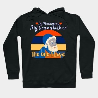 In Memories My Grandfather-The One I Love Hoodie